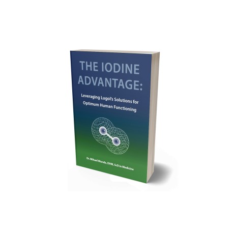 E-KNJIGA: The Iodine Advantage: Leveraging Lugol’s Solutions for Optimum Human Functioning